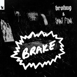 BROHUG & Saint Punk — Brake