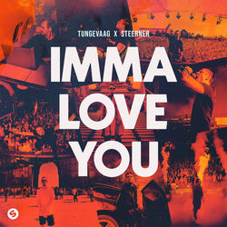 Tungevaag x Steerner — Imma Love You