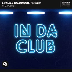 Lotus & Charming Horses — In Da Club