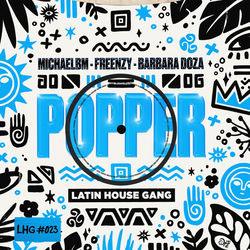 MichaelBM, Freenzy Music, Barbara Doza, LATIN HOUSE GANG — Popper