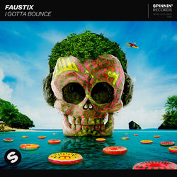 Faustix — I Gotta Bounce