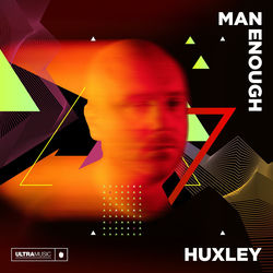 Huxley — Man Enough