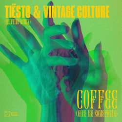 Tiësto & Vintage Culture — Coffee (Give Me Something)