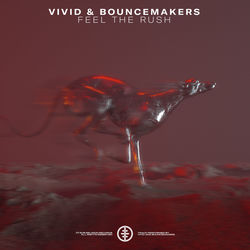 Vivid & Bouncemakers — Feel the rush