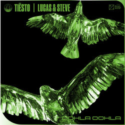 Tiësto, Lucas & Steve — Oohla Oohla