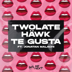 TWOLATE, HÄWK — Te Gusta