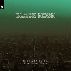 BLACK NEON — Midnight In LA - King Topher Remix