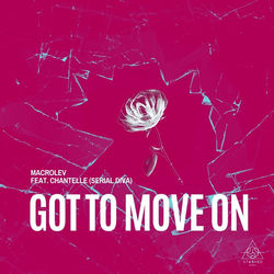 MACROLEV ft. Chantelle (Serial Diva) — Got To Move On (Extended Mix)