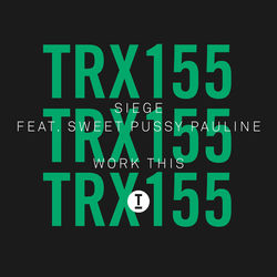 Sweet Pussy Pauline, Siege — Work This feat. Sweet Pussy Pauline (Extended Mix)