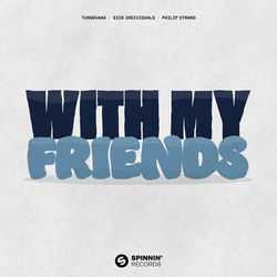 Tungevaag, Sick Individuals, Philip Strand — With My Friends