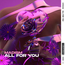 Madism — All For You