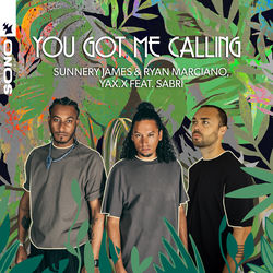 Sunnery James & Ryan Marciano and YAX.X feat. SABRI — You Got Me Calling