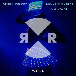 Green Velvet, Dajae, Mihalis Safras — Wurk