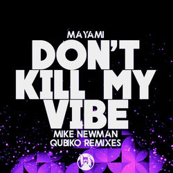 Mayami — Don't Kill My Vibe - Qubiko Remix