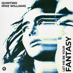Quintino & Mike Williams — Let Me Be Your Fantasy