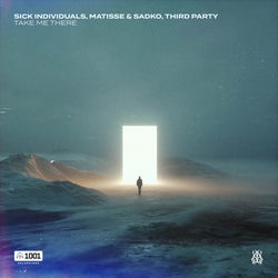 Sick Individuals, Matisse & Sadko, Third Party — Take Me There