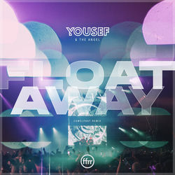 Yousef, The Angel — Float Away - CamelPhat Remix