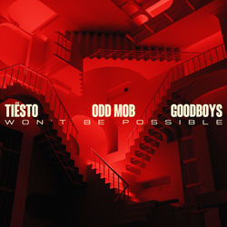 Tiesto, Odd Mob, Goodboys — Won't Be Possible