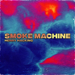 Henry Hacking — Smoke Machine