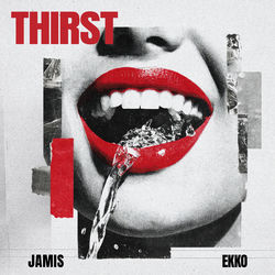 Jamis & Ekko — Thirst