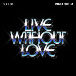 Shouse x David Guetta — Live Without Love