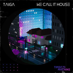 Taiga — We call it house