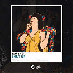 Tom Enzy — Shut Up