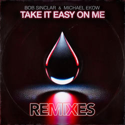 Bob Sinclar Feat. Michael Ekow — Take It Easy On Me (Mosimann Remix)
