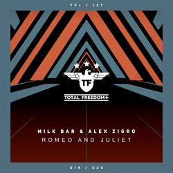 Milk Bar & Alex Zigro — Romeo And Juliet