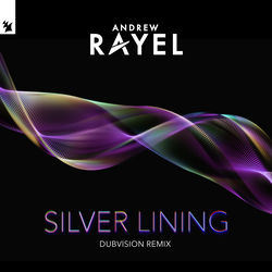 Andrew Rayel — Silver Lining - DubVision Remix