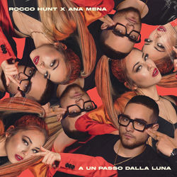 Rocco Hunt, Ana Mena — A Un Passo Dalla Luna (Andry J Private Remix)