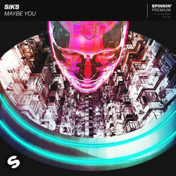 SIKS — Maybe You