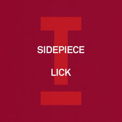 SIDEPIECE — Lick