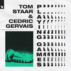 Tom Staar & Cedric Gervais — Playing Games