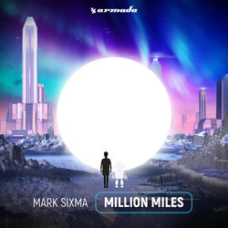 Mark Sixma — Million Miles (Henry Dark Remix)