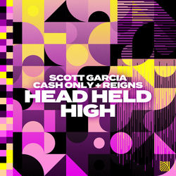 Scott Garcia, Cash Only + REIGNS — Head Held High