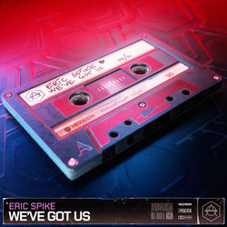 Eric Spike — We've got us