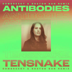 Tensnake, Cara Melin — Antibodies - Dombresky & Boston Bun Remix