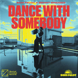 Sam Feldt x Benny Bridges — Dance With Somebody