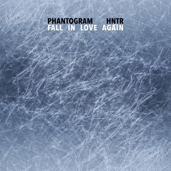 Phantogram, HNTR — Fall In Love Again