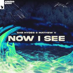 Gab Hydes & Mathew V — Now I See