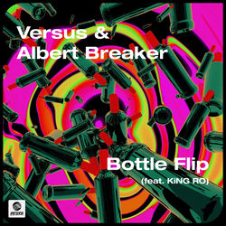 Versus & Albert Breaker — Bottle Flip (feat. KiNG RO)
