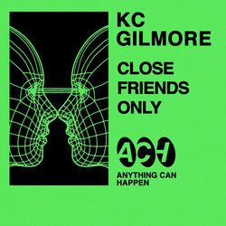 KC Gilmore — Close Friends Only (Original Mix)