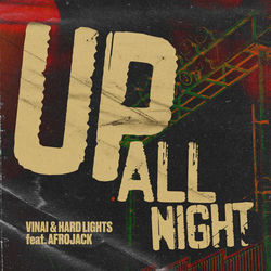 VINAI & Hard Lights — Up All Night (feat. Afrojack)