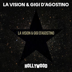 La Vision & Gigi D'Agostino — Hollywood (Umberto Balzanelli - Francesco Palla - Michelle Bootleg Rmx)