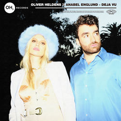 Oliver Heldens x Anabel Englund — Deja Vu