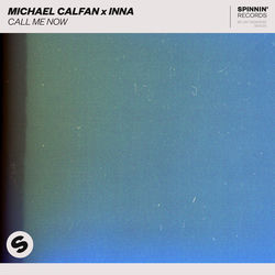 Michael Calfan x INNA — Call Me Now