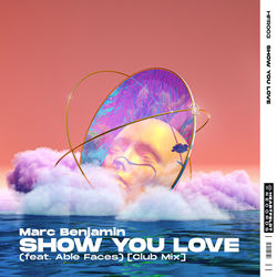 Marc Benjamin — Show You Love (feat. Able Faces)
