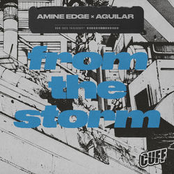 Amine Edge x Aguilar — From The Storm