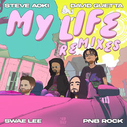 Steve Aoki & David Guetta — My Life ft. Swae Lee & PnB Rock (Laidback Luke Remix)